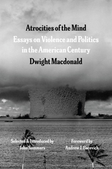 Atrocities of the Mind: Essays on Violence and Politics in the American Century
