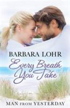 Every Breath You Take - Book #6 of the Man from Yesterday