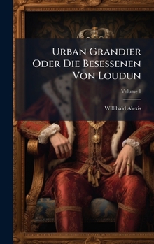 Urban Grandier Oder Die Besessenen Von Loudun (German Edition)