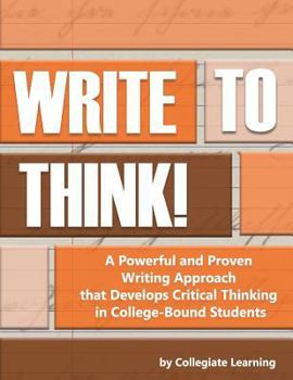 Paperback Write to Think!: A Powerful and Proven Writing Approach that Develops Critical Thinking in College-Bound Students Book