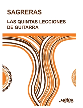 Paperback Las Quintas Lecciones de Guitarra: continuación de las cuartas [Spanish] Book