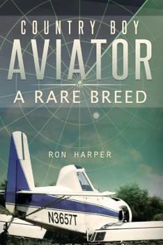 Paperback Country Boy Aviator: A Rare Breed Book