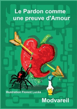 Paperback Le Pardon comme une Preuve d'Amour [French] Book