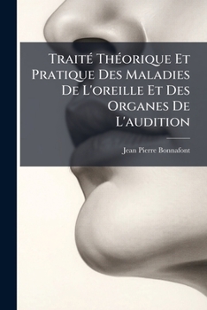 Paperback Traité Théorique Et Pratique Des Maladies De L'oreille Et Des Organes De L'audition [French] Book