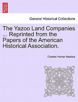 Paperback The Yazoo Land Companies ... Reprinted from the Papers of the American Historical Association. Book