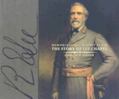 Hardcover Memorializing Robert E. Lee: The Story of Lee Chapel Book
