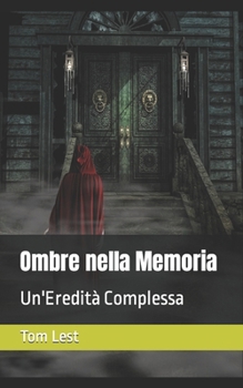 Paperback Ombre nella Memoria: Un'Eredità Complessa [Italian] Book