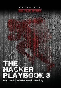 Paperback The Hacker Playbook 3: Practical Guide to Penetration Testing Book