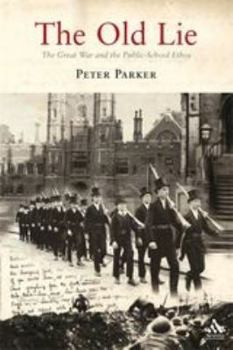 Paperback The Old Lie: The Great War and the Public-School Ethos Book