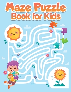 Paperback Maze Puzzle Book for Kids: A Brilliant Activity Book for Kids Ages 4-8 and 8-12 Games & Problem-Solving Workbook with Learning Activities for Kid Book