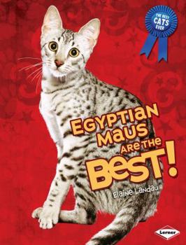 Egyptian Maus Are the Best! - Book  of the Best Cats Ever