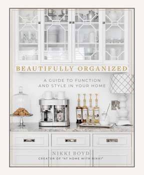 Hardcover Beautifully Organized: A Guide to Function and Style in Your Home Book