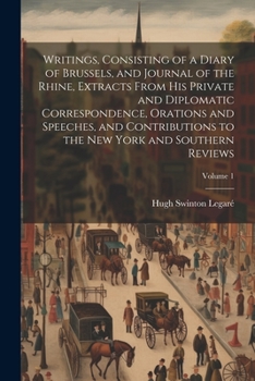 Paperback Writings, Consisting of a Diary of Brussels, and Journal of the Rhine, Extracts From his Private and Diplomatic Correspondence, Orations and Speeches, Book