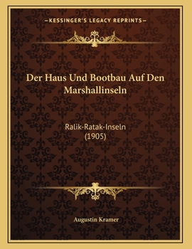 Paperback Der Haus Und Bootbau Auf Den Marshallinseln: Ralik-Ratak-Inseln (1905) [German] Book