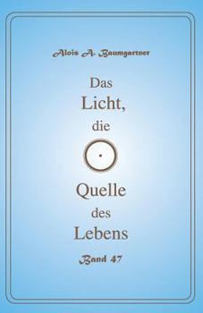 Paperback Das Licht, die Quelle des Lebens - Band 47 [German] Book