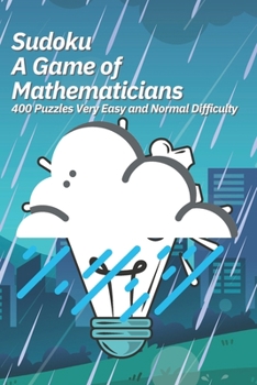 Paperback Sudoku A Game of Mathematicians 400 Puzzles Very Easy and Normal Difficulty Book