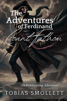 The Adventures of Ferdinand Count Fathom: A Cynical Satire of 18th-Century Society