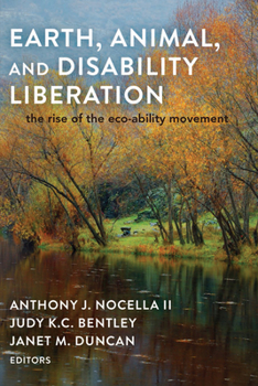 Paperback Earth, Animal, and Disability Liberation: The Rise of the Eco-Ability Movement Book