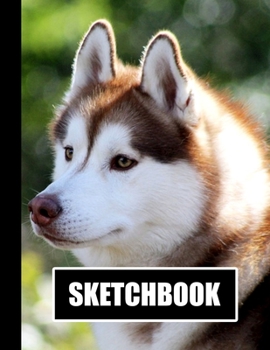 Sketchbook: Beautiful Dog Cover Design | White Paper | 120 Blank Unlined Pages | 8.5" X 11" | Matte Finished Soft Cover