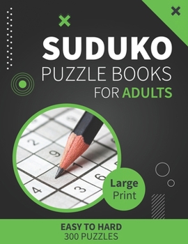 Paperback Suduko Puzzle Books for Adults Large Print Easy to Hard 300 Puzzles: sudoku large print puzzle books for adults with solutions Book