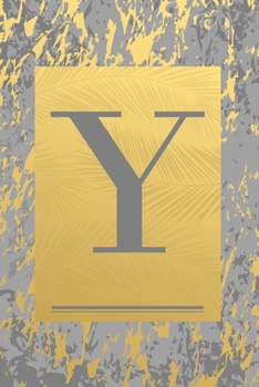 Y: Gold & Grey Marble, Leaves - Cute Initial Monogram Letter Y Minimalist Personalized Blank Lined Journal Dairy to Notes and Write in for Notepad, ... Pages) (Travel Monogrammed Paperback Journal)
