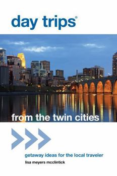 Paperback Day Trips(R) from the Twin Cities: Getaway Ideas For The Local Traveler Book