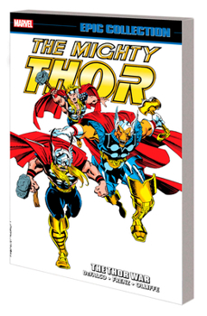 Thor Epic Collection Vol. 19: The Thor War - Book #19 of the Thor Epic Collection