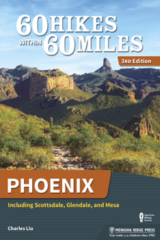 Paperback 60 Hikes Within 60 Miles: Phoenix: Including Scottsdale, Glendale, and Mesa Book