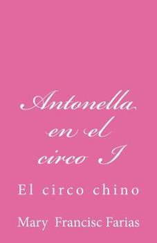Paperback Antonella en el circo I: El circo chino [Spanish] Book