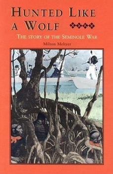 Hardcover Hunted Like a Wolf: The Story of the Seminole War Book