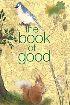 Paperback The Book of Good: Nature: A journal to help you find the good in each day Book