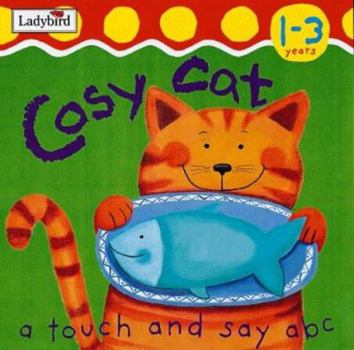 Hardcover Cosy Cat : A Touch and Say ABC Book