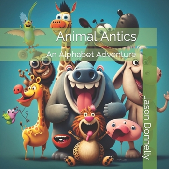 Paperback Animal Antics: An Alphabet Adventure Book