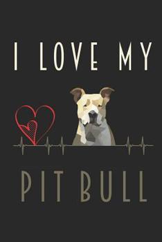Paperback I Love My Pit Bull: Notebook Dogs Blank Writing Journal Pit Bull Dog Mama Gift Book