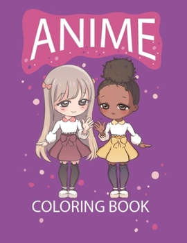 Anime Coloring Book: A Beautiful Japanese Anime Coloring book for teens and young adults and All Fans With A Wonder Drawings & Designs, ove