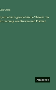 Hardcover Synthetisch-geometrische Theorie der Krummung von Kurven und Flächen [German] Book