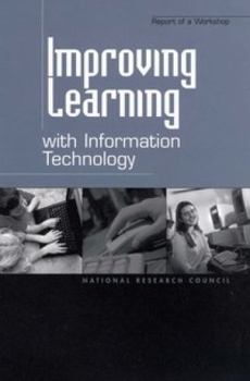 Paperback Improving Learning with Information Technology: Report of a Workshop Book