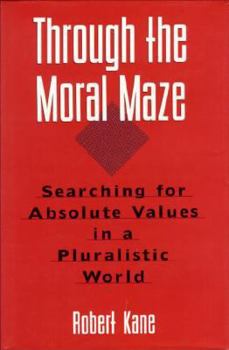 Hardcover Through the Moral Maze: Searching for Absolute Values in a Pluralistic World Book