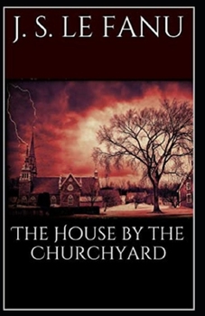 Paperback The House by the Church-Yard Illustrated Book
