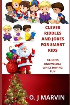 Paperback Clever Riddles and Jokes for Smart Kids: Gaining Knowledge While Having Fun Book