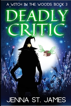 Deadly Critic - Book #3 of the Witch in the Woods