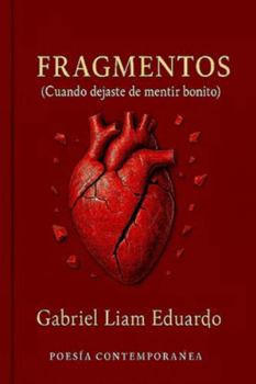 Paperback Fragmentos: (Cuando dejaste de mentir bonito) [Spanish] Book