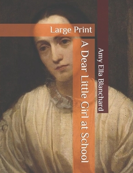 A Dear Little Girl at School - Book #2 of the A Dear Little Girl