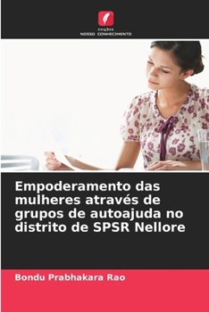 Paperback Empoderamento das mulheres através de grupos de autoajuda no distrito de SPSR Nellore [Portuguese] Book