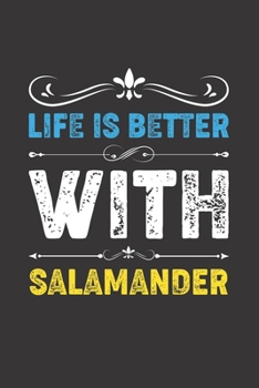 Life Is Better With Salamander: Funny Salamander Lovers Gifts Dot Grid Journal Notebook 6x9 120 Pages