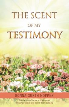 Paperback The Scent of My Testimony Book