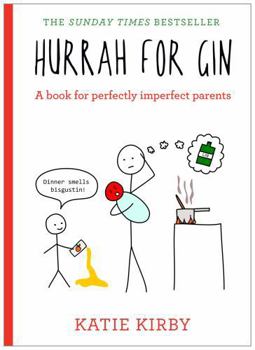 Hurrah for Gin A book perfectly imperfect parents