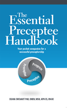 Paperback The Essential Preceptee Handbook: Your Pocket Companion for a Successful Preceptorship Book