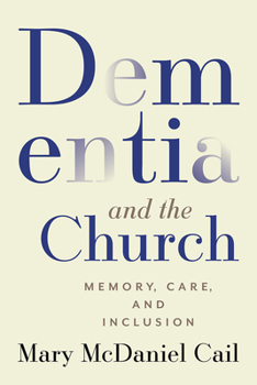 Paperback Dementia and the Church: Memory, Care, and Inclusion Book