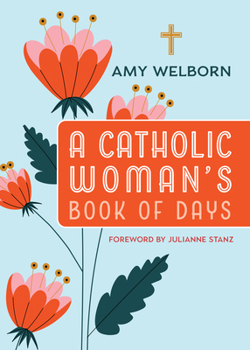 Paperback A Catholic Woman's Book of Days: 2nd Edition Book